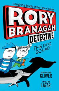 Cover image for Rory Branagan: Detective: The Dog Squad #2