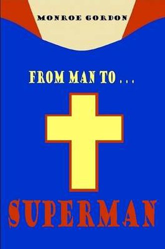 Cover image for From Man to... Superman