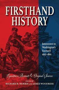 Cover image for Firsthand History: Jamestown to Washington's Farewell 1607-1801