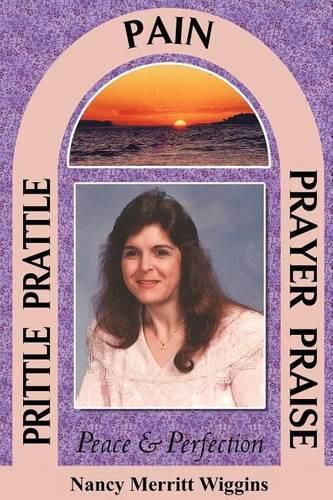 Cover image for Prittle, Prattle, Pain, Prayer, Praise, Peace and Perfection