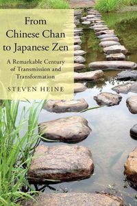 Cover image for From Chinese Chan to Japanese Zen: A Remarkable Century of Transmission and Transformation