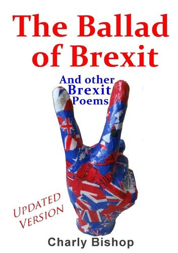 Cover image for The Ballad of Brexit And Other Brexit Poems