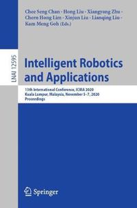 Cover image for Intelligent Robotics and Applications: 13th International Conference, ICIRA 2020, Kuala Lumpur, Malaysia, November 5-7, 2020, Proceedings