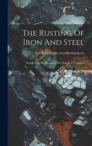 Cover image for The Rusting Of Iron And Steel