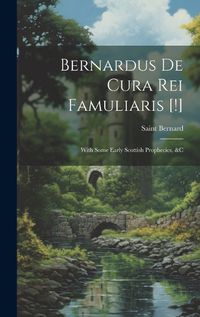 Cover image for Bernardus De Cura Rei Famuliaris [!]