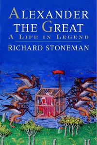 Cover image for Alexander the Great: A Life in Legend