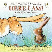 Cover image for Guess How Much I Love You: Here I Am A Finger Puppet Book
