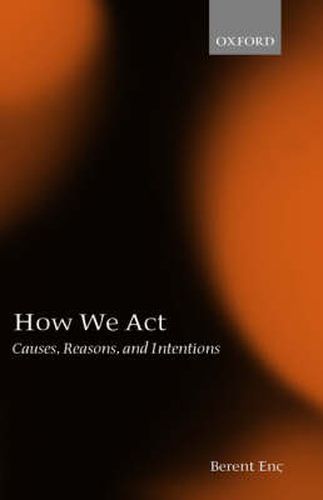 Cover image for How We Act: Causes, Reasons, and Intentions