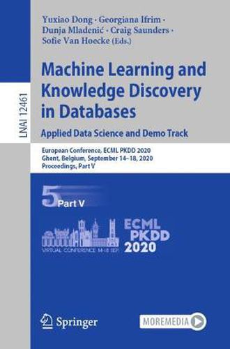 Cover image for Machine Learning and Knowledge Discovery in Databases. Applied Data Science and Demo Track: European Conference, ECML PKDD 2020, Ghent, Belgium, September 14-18, 2020, Proceedings, Part V