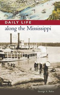 Cover image for Daily Life along the Mississippi