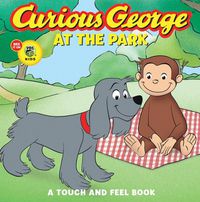 Cover image for Curious George at the Park: Touch and Feel Book