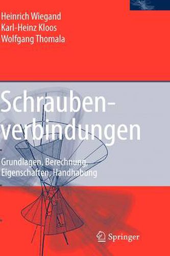 Cover image for Schraubenverbindungen: Grundlagen, Berechnung, Eigenschaften, Handhabung