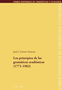 Cover image for Los Principios de Las Gramaticas Academicas (1771-1962)