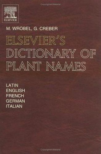 Cover image for Elsevier's Dictionary of Plant Names: In Latin, English, French, German and Italian