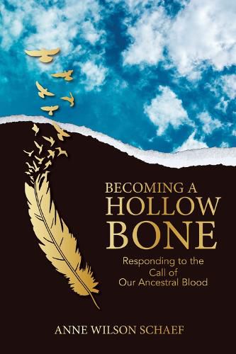 Becoming a Hollow Bone: Responding to the Call of Our Ancestral Blood