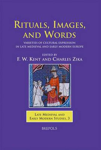 Cover image for Rituals, Images, and Words: Varieties of Cultural Expression in Late Medieval and Early Modern Europe