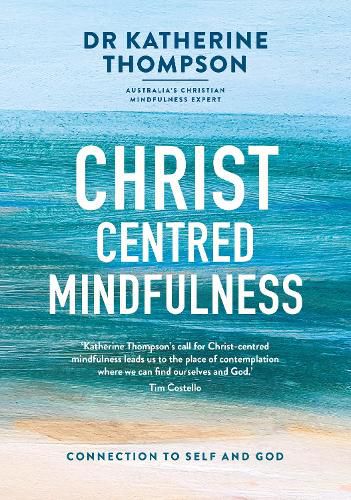 Cover image for Christ-centred Mindfulness: Connection to self and God