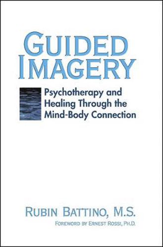 Cover image for Guided Imagery: Psychotherapy and Healing Through the Mind Body Connection