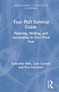 Cover image for Your PhD Survival Guide: Planning, Writing, and Succeeding in Your Final Year