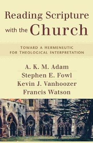 Cover image for Reading Scripture with the Church - Toward a Hermeneutic for Theological Interpretation