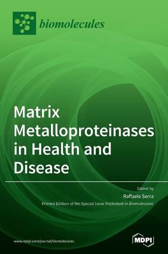 Cover image for Matrix Metalloproteinases in Health and Disease
