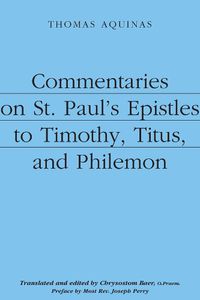 Cover image for Commentaries on St. Paul"s Epistles to Timothy, Titus, and Philemon