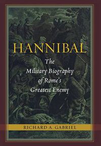 Cover image for Hannibal: The Military Biography of Rome's Greatest Enemy