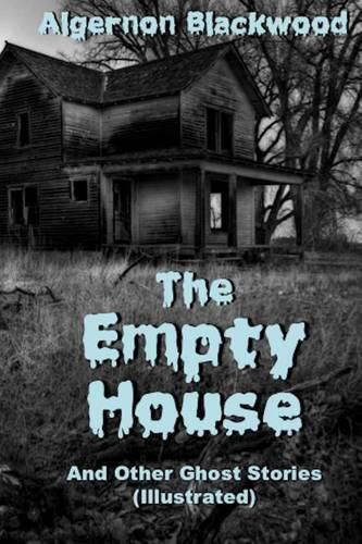 Cover image for The Empty House And Other Ghost Stories (Illustrated)