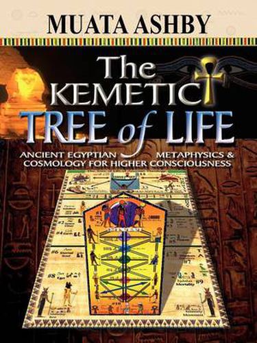 Cover image for The Kemetic Tree of Life Ancient Egyptian Metaphysics and Cosmology for Higher Consciousness