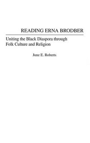 Cover image for Reading Erna Brodber: Uniting the Black Diaspora through Folk Culture and Religion