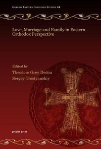 Cover image for Love, Marriage and Family in Eastern Orthodox Perspective