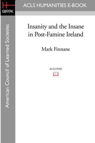 Cover image for Insanity and the Insane in Post-Famine Ireland