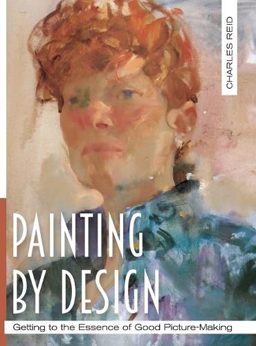 Cover image for Painting by Design: Getting to the Essence of Good Picture-Making (Master Class)