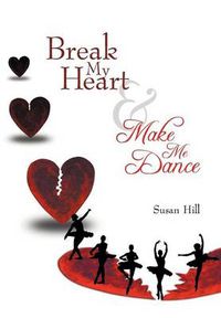 Cover image for Break My Heart and Make Me Dance