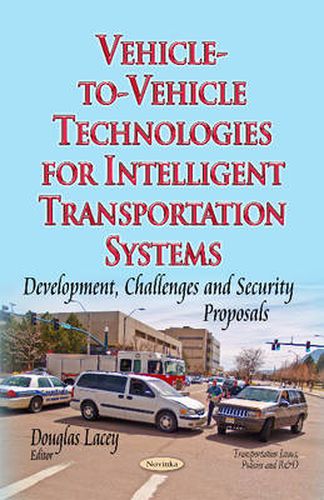 Cover image for Vehicle-to-Vehicle Technologies for Intelligent Transportation Systems: Development, Challenges & Security Proposals