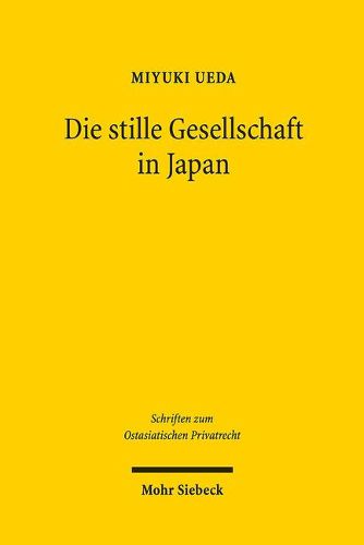 Cover image for Die stille Gesellschaft in Japan: Eine vergleichende Analyse des Handels- und Steuerrechts aus Sicht des deutschen Rechts