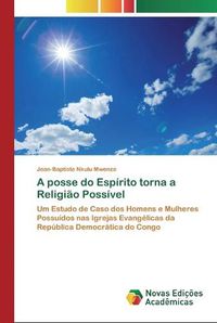 Cover image for A posse do Espirito torna a Religiao Possivel