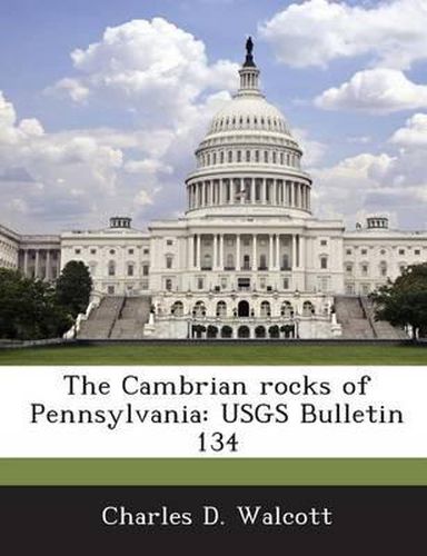 Cover image for The Cambrian Rocks of Pennsylvania: Usgs Bulletin 134