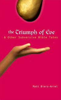 Cover image for The Triumph of Eve: And Other Subversive Bible Tales