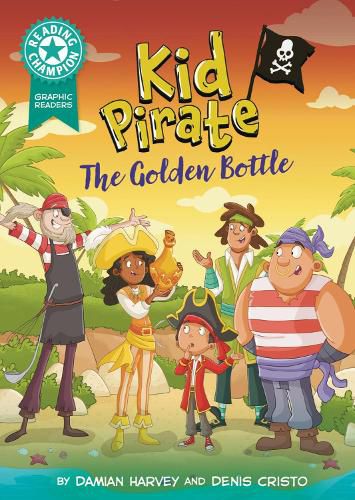 Cover image for Reading Champion: Graphics: Kid Pirate: The Golden Bottle