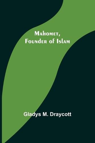 Cover image for Mahomet, Founder of Islam