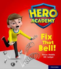 Cover image for Hero Academy: Oxford Level 2, Red Book Band: Fix That Bell!