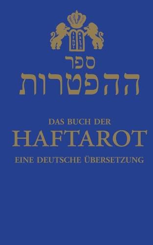 Cover image for Das Buch der Haftarot: eine deutsche UEbersetzung