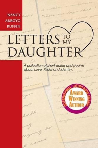 Cover image for Letters to My Daughter: A collection of short stories and poems about Love, Pride, and Identity