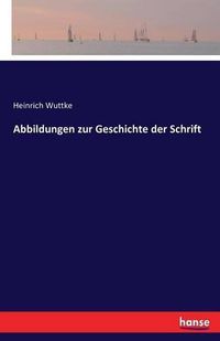 Cover image for Abbildungen zur Geschichte der Schrift