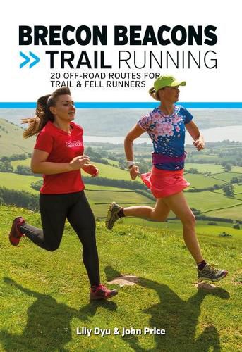 Brecon Beacons Trail Running: 20 off-road routes for trail & fell runners