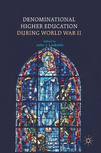 Cover image for Denominational Higher Education during World War II