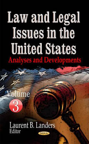 Cover image for Law & Legal Issues in the United States: Analyses and Developments -- Volume 3