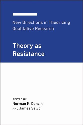 Cover image for New Directions in Theorizing Qualitative Research: Theory as Resistance
