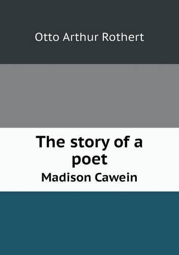 Cover image for The story of a poet Madison Cawein